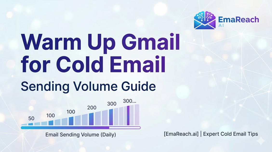 Warm Up Gmail for Cold Email: Sending Volume Guide