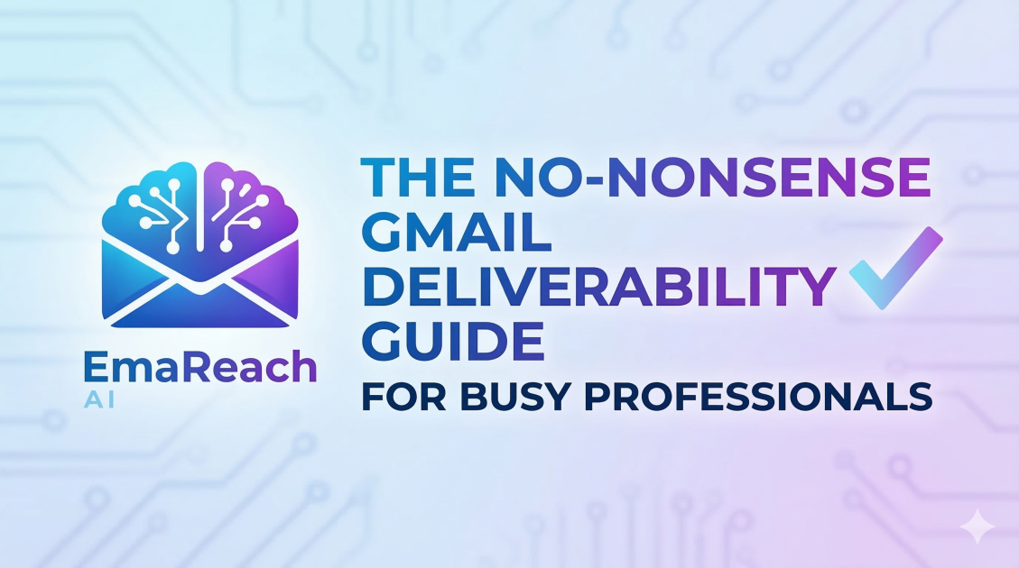 The No-Nonsense Gmail Deliverability Guide for Busy Professionals