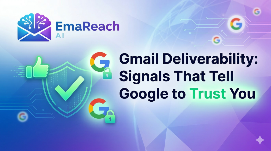 Gmail Deliverability: Signals That Tell Google to Trust You