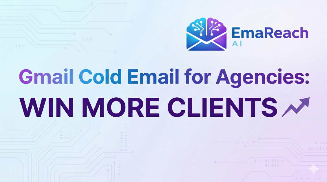 Gmail Cold Email for Agencies: Win More Clients