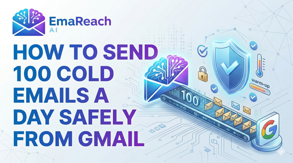 How to Send 100 Cold Emails a Day from Gmail Safely
