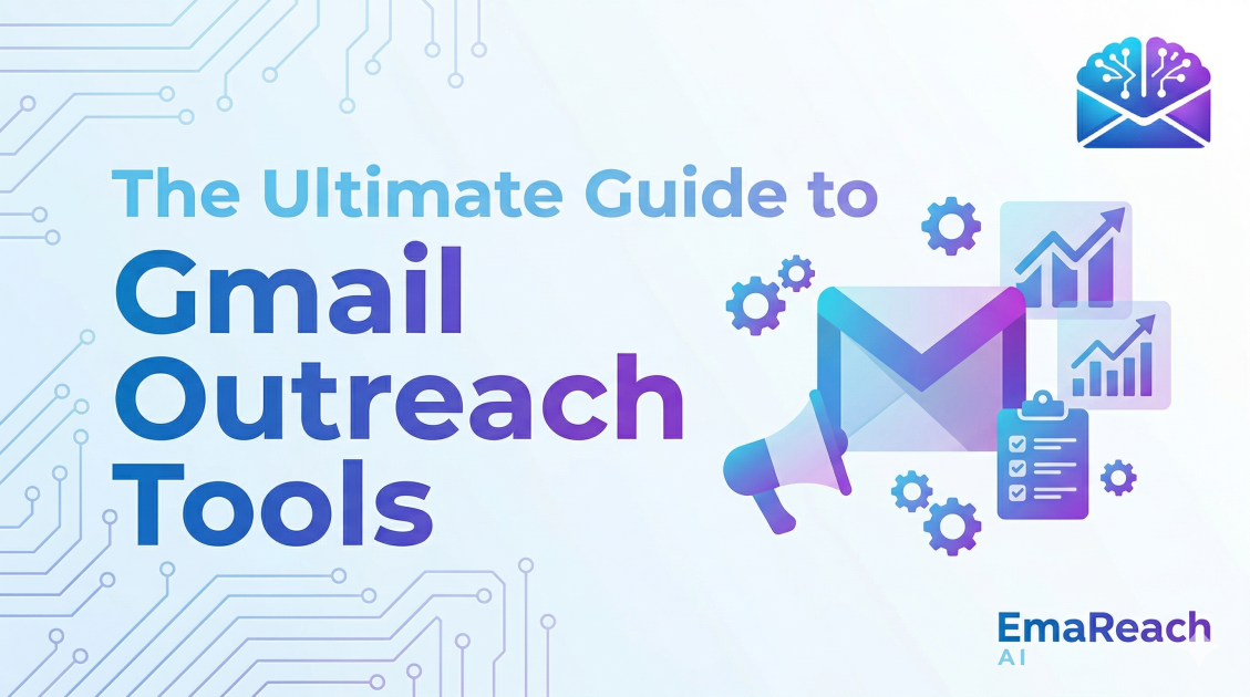 The Ultimate Guide to Gmail Outreach Tools