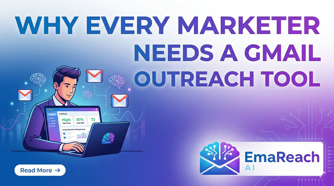 Why Every Marketer Needs a Gmail Outreach Tool