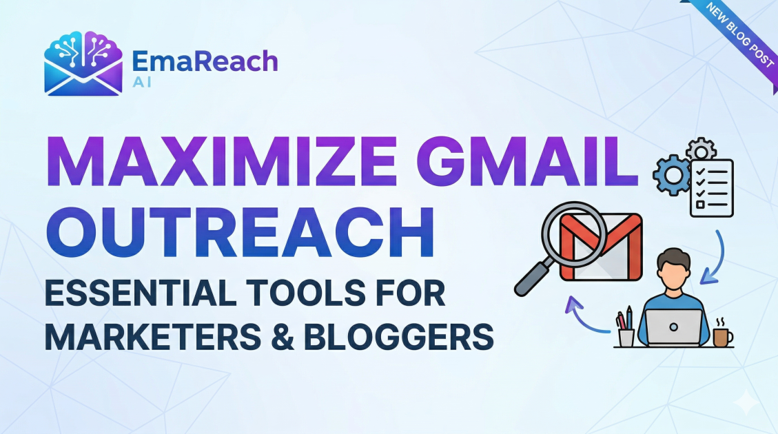 Gmail Outreach Tools for Content Marketers and Bloggers