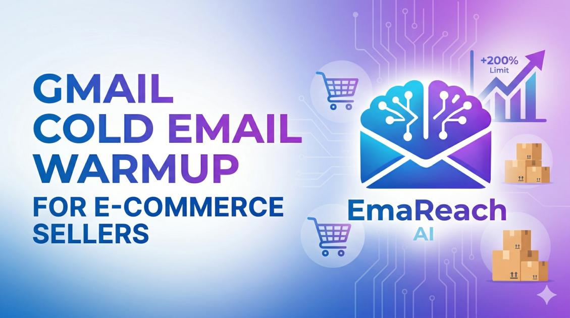Gmail Cold Email Warmup for E-commerce Sellers