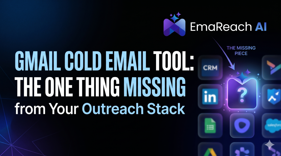 Gmail Cold Email Tool: The One Thing Missing from Your Outreach Stack