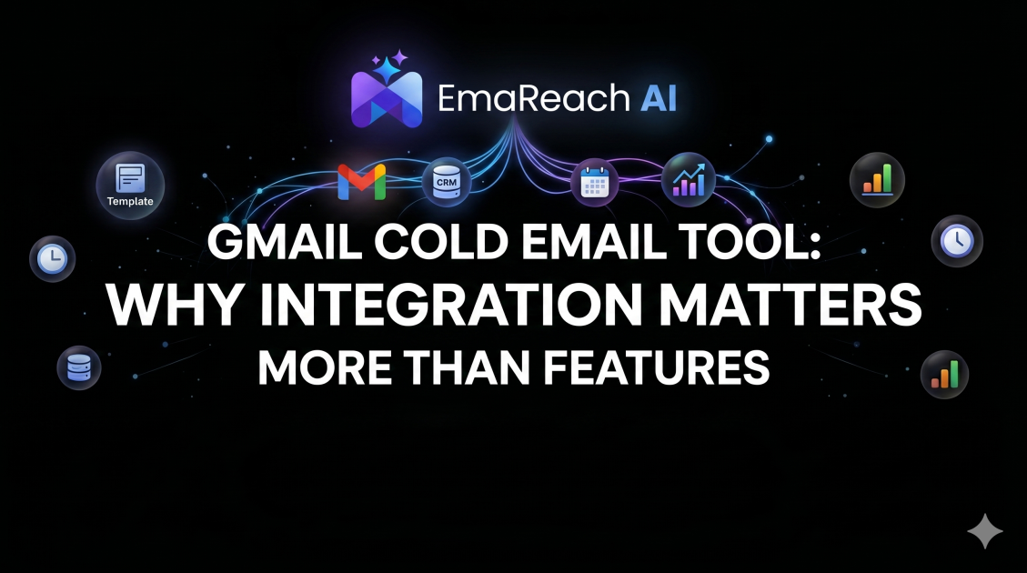 Gmail Cold Email Tool: Why Integration Matters More Than Features