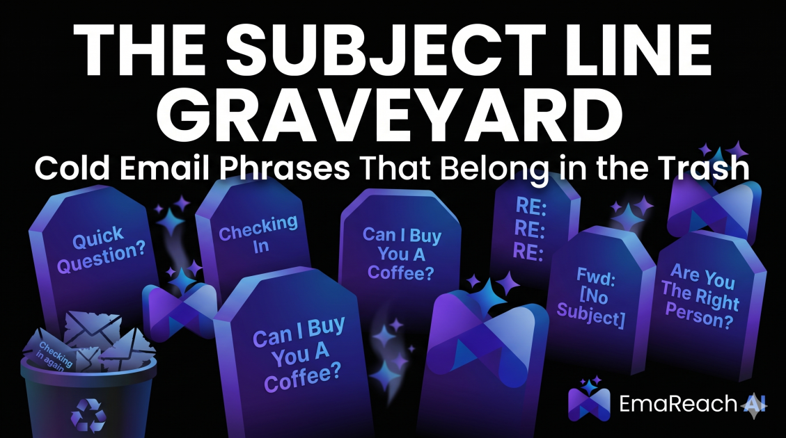 The Subject Line Graveyard: Cold Email Phrases That Belong in the Trash