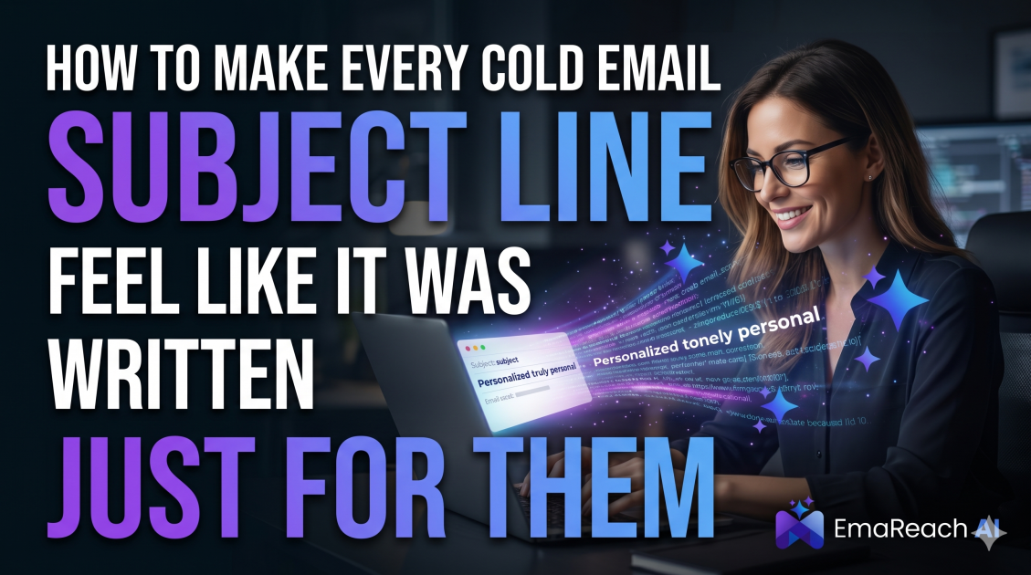 How to Make Every Cold Email Subject Line Feel Like It Was Written Just for Them
