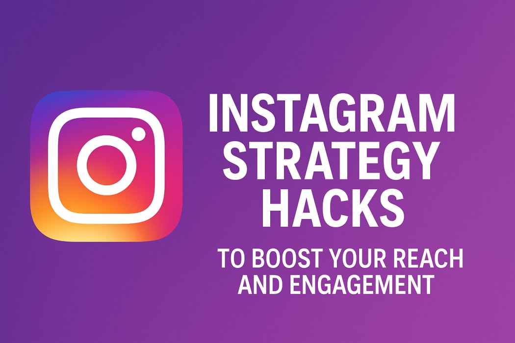 Instagram Strategy Hacks (2025): Boost Your Reach and Engagement Without Ads