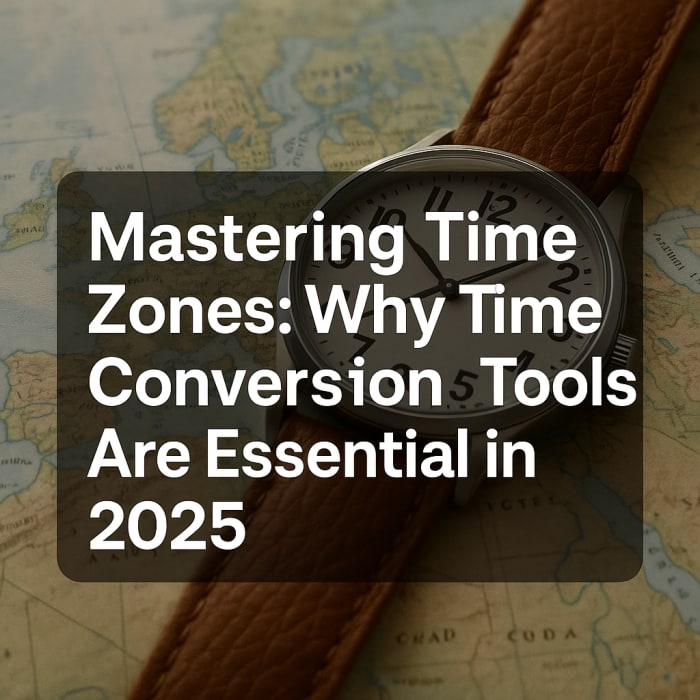 Mastering Time Zones: Why Time Conversion Tools Are Essential in 2025