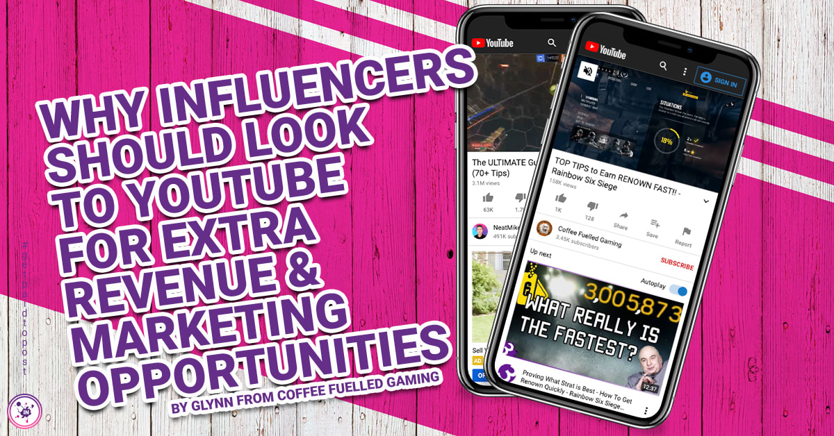 Why Influencers Should Look to YouTube for Extra Revenue and Marketing Opportunities