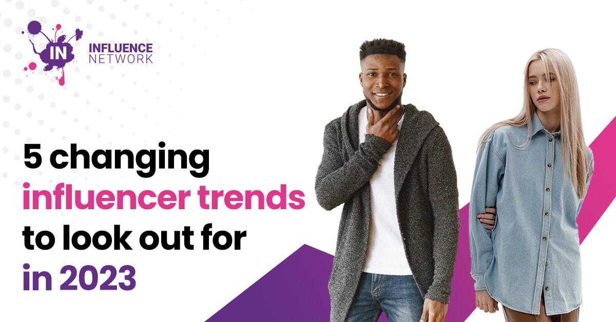 5 changing influencer trends to look out for in 2023