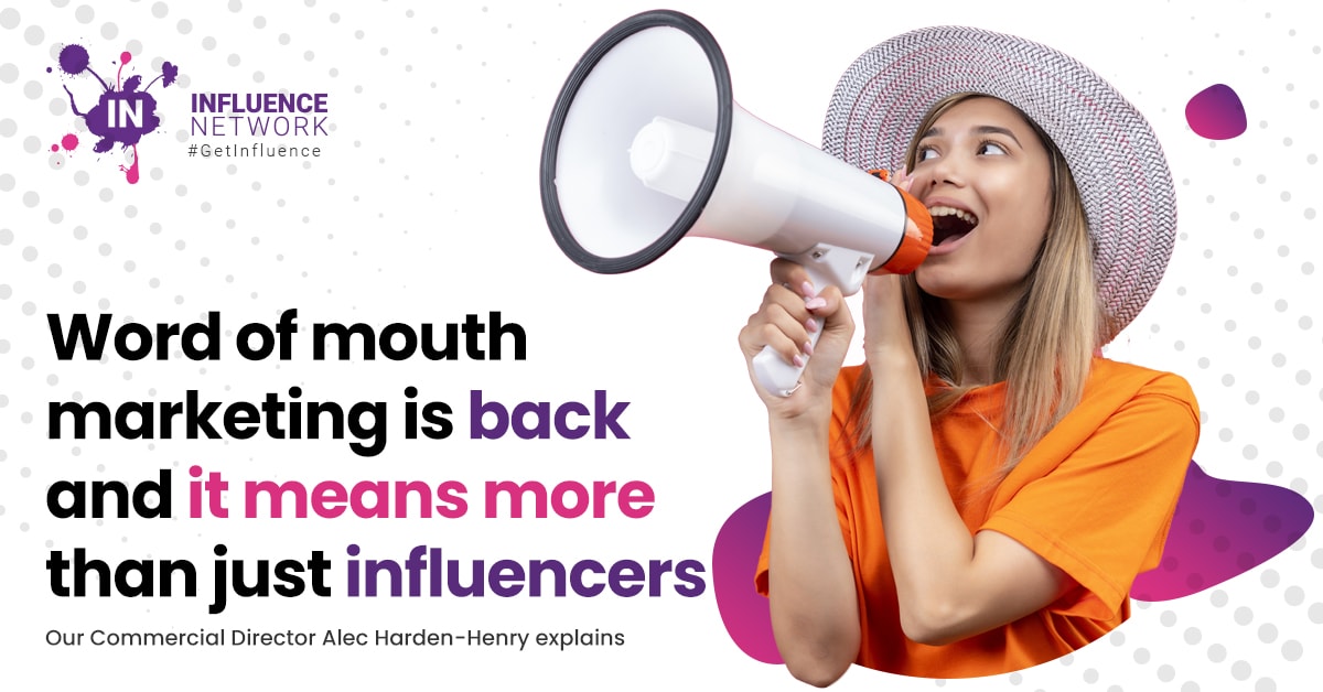 Word of mouth marketing is back and it means more than just influencers
