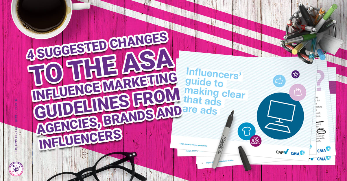 4 suggested changes to the ASA influencer marketing guidelines from agencies, brands and influencers