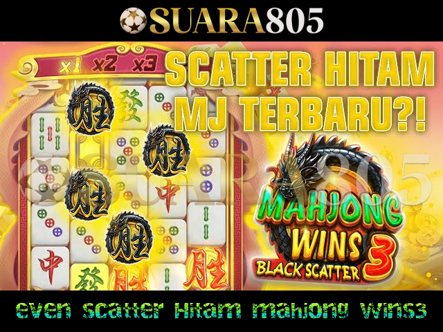 Suara805 > Situs Slot Bet 200 Perak Di Mahjong Wins Scatter Hitam 