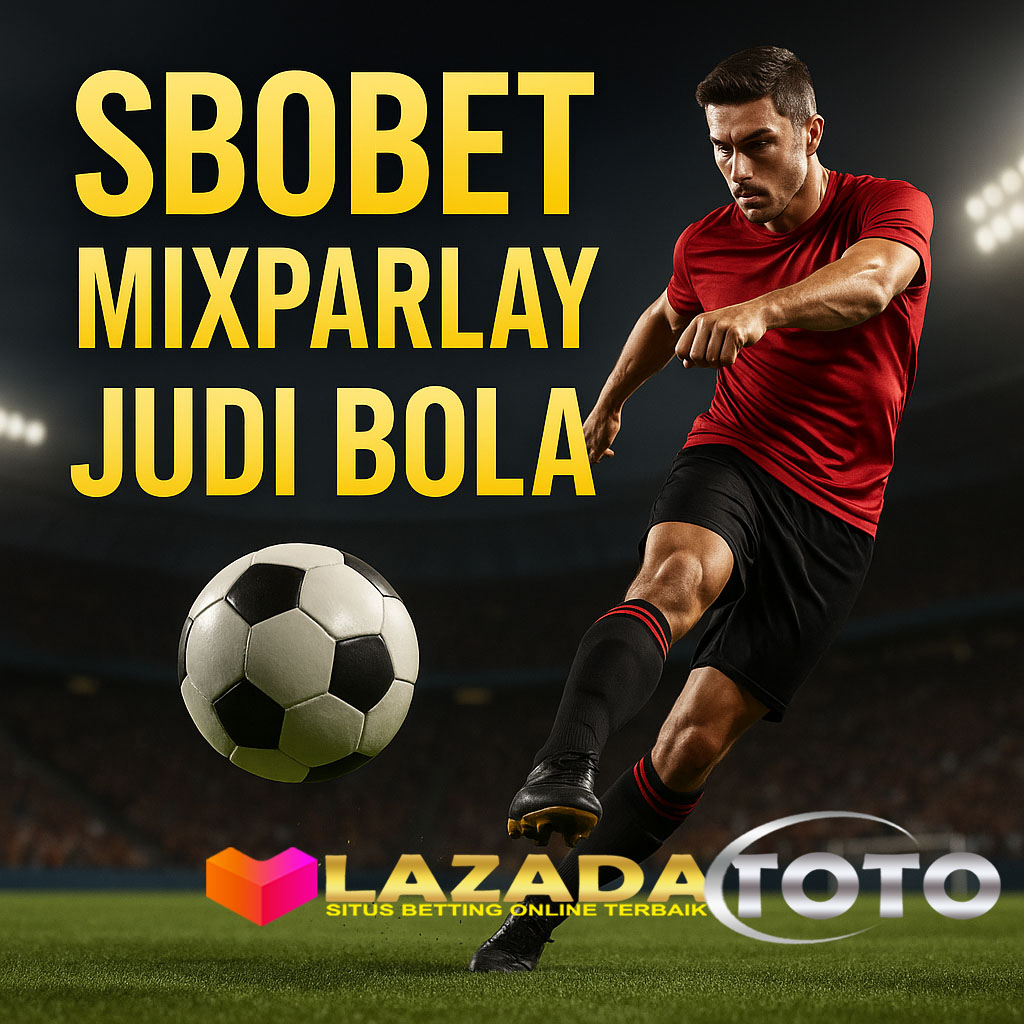 LAZADATOTO # Platform SBOBET MIX PARLAY & JUDI BOLA TERPERCAYA 2025 - WooCommerce eCommerce