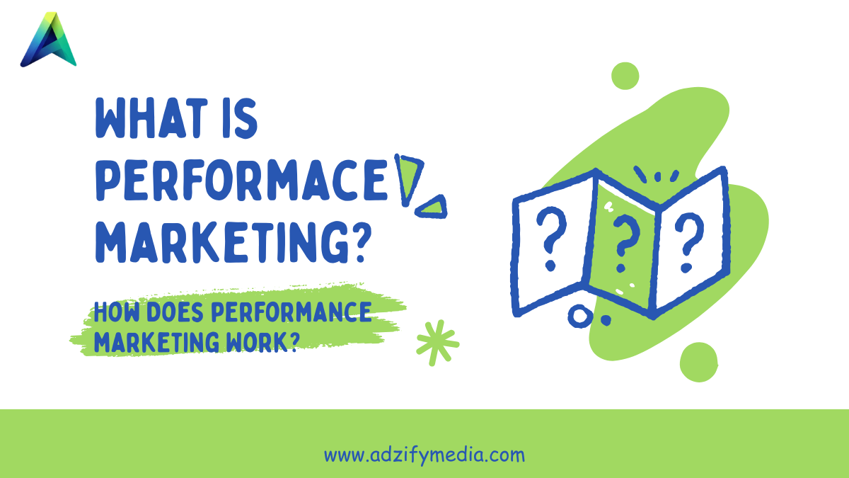 What Is Performance Marketing and How Does It Work?