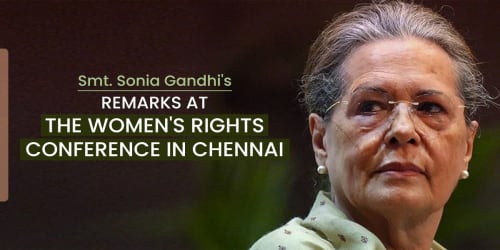 Congress Parliamentary Party  Chairperson Smt. Sonia Gandhi's address at the Women's Rights Conference in Chennai