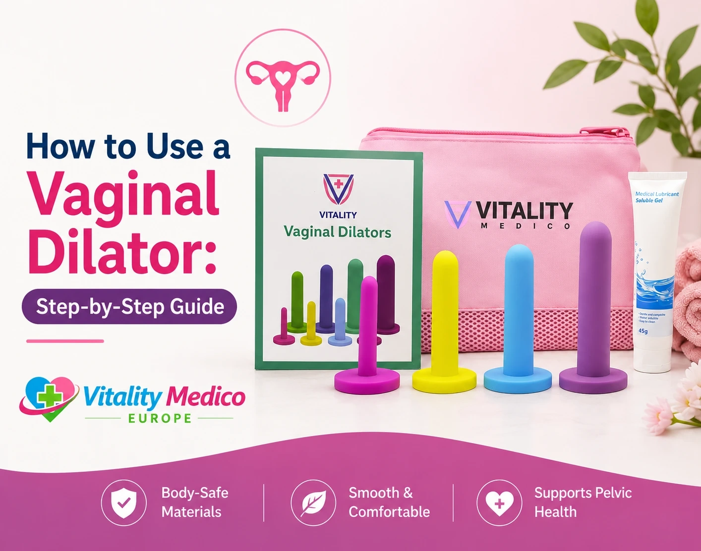 How to Use a Vaginal Dilator: Step-by-Step Guide