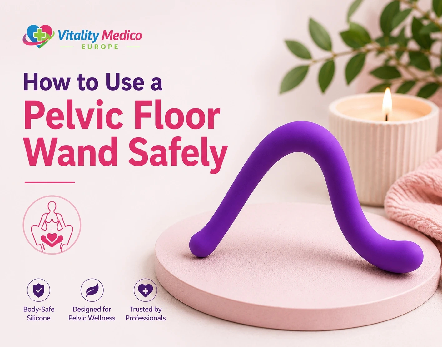 How to Use a Pelvic Floor Wand Safely