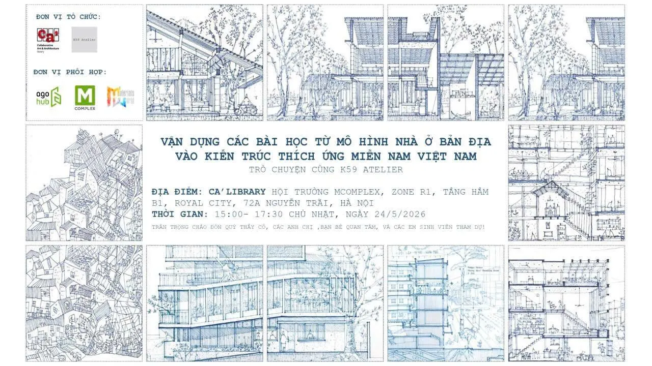 Chuỗi Sự Kiện Kiến Trúc Cùng K59 Atelier: Từ Không Gian Bản Địa Đến Tư Duy Thích Ứng & An Cư