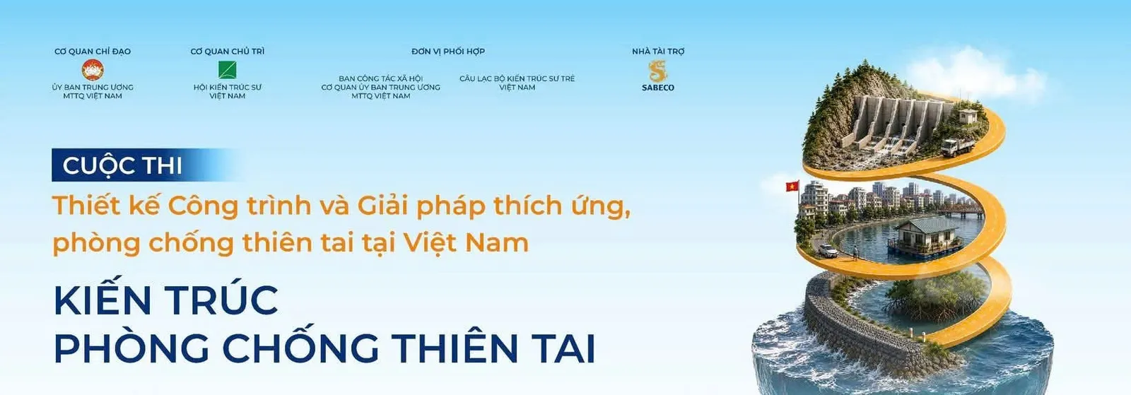 CUỘC THI "THIẾT KẾ CÔNG TRÌNH VÀ GIẢI PHÁP THÍCH ỨNG, PHÒNG, CHỐNG THIÊN TAI TẠI VIỆT NAM"
