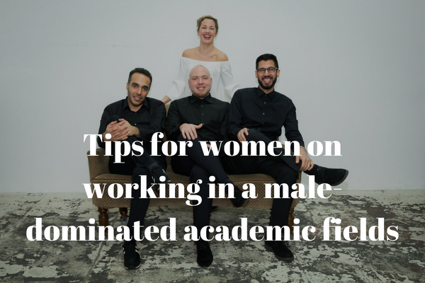 Tips for women on working in a male-dominated academic fields