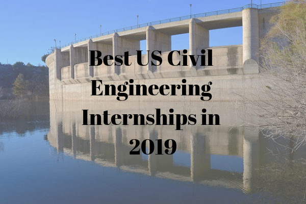 10 Best Civil Engineering Internships in the US