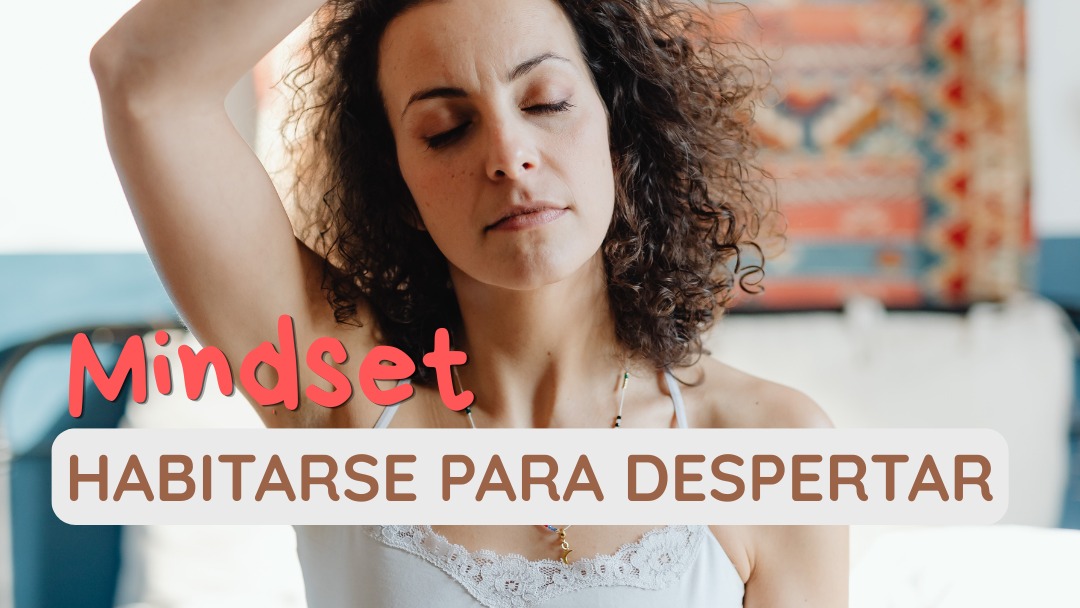 Mindset Habitarse para Despertar