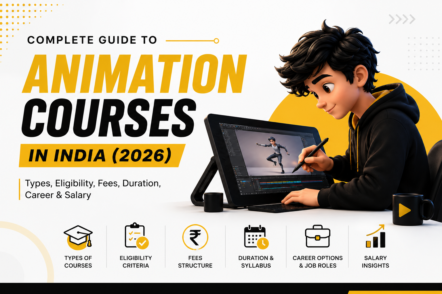 Complete Guide to Animation Courses in India (2026): Types, Eligibility, Fees, Duration, Career & Salary