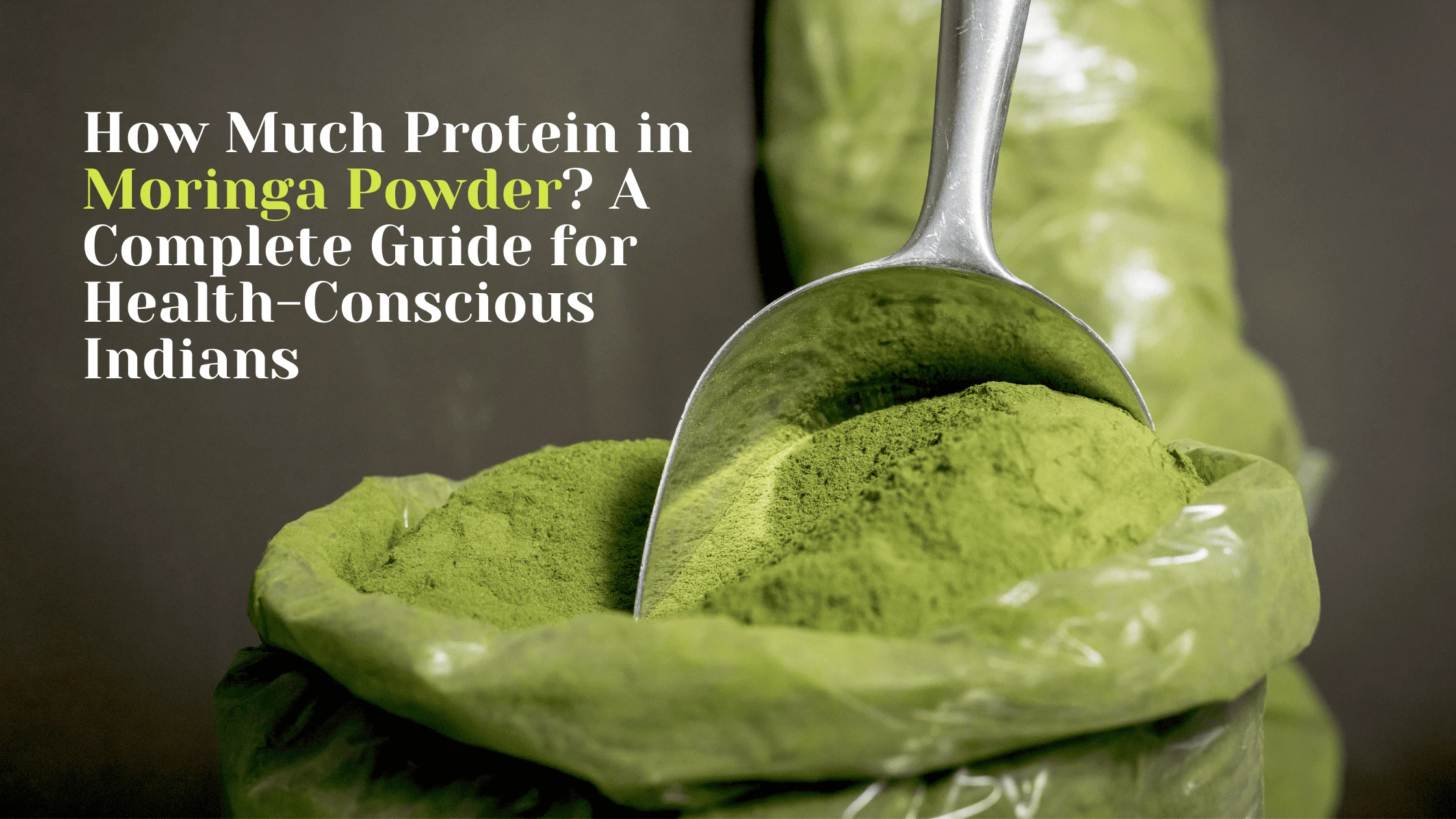 How Much Protein in Moringa Powder? A Complete Guide for Health-Conscious Indians 