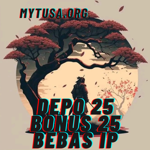 PROMOSI DEPO 25 BONUS 25 BEBAS IP TERBARU