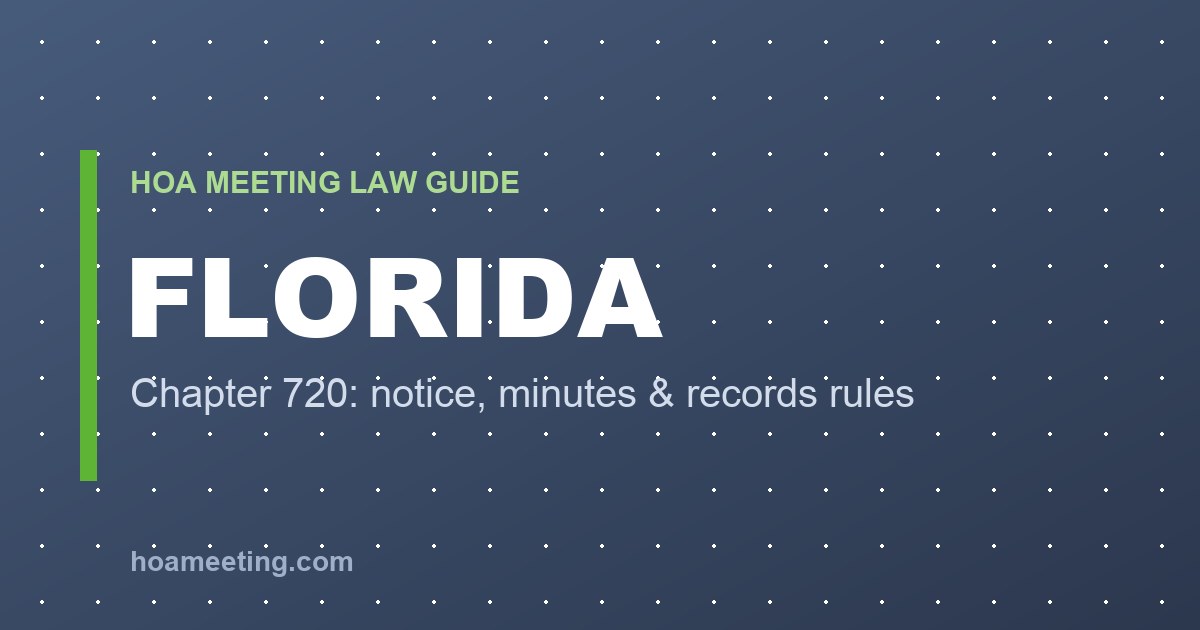 Florida HOA Meeting Rules (Chapter 720): Notice, Minutes & Records Requirements