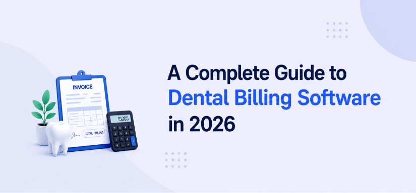 A Complete Guide to Dental Billing Software in 2026