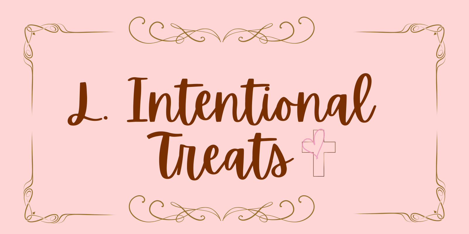 L. Intentional Treats banner
