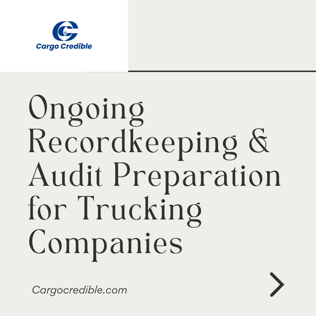 Ongoing Recordkeeping & Audit Preparation for Trucking Companies