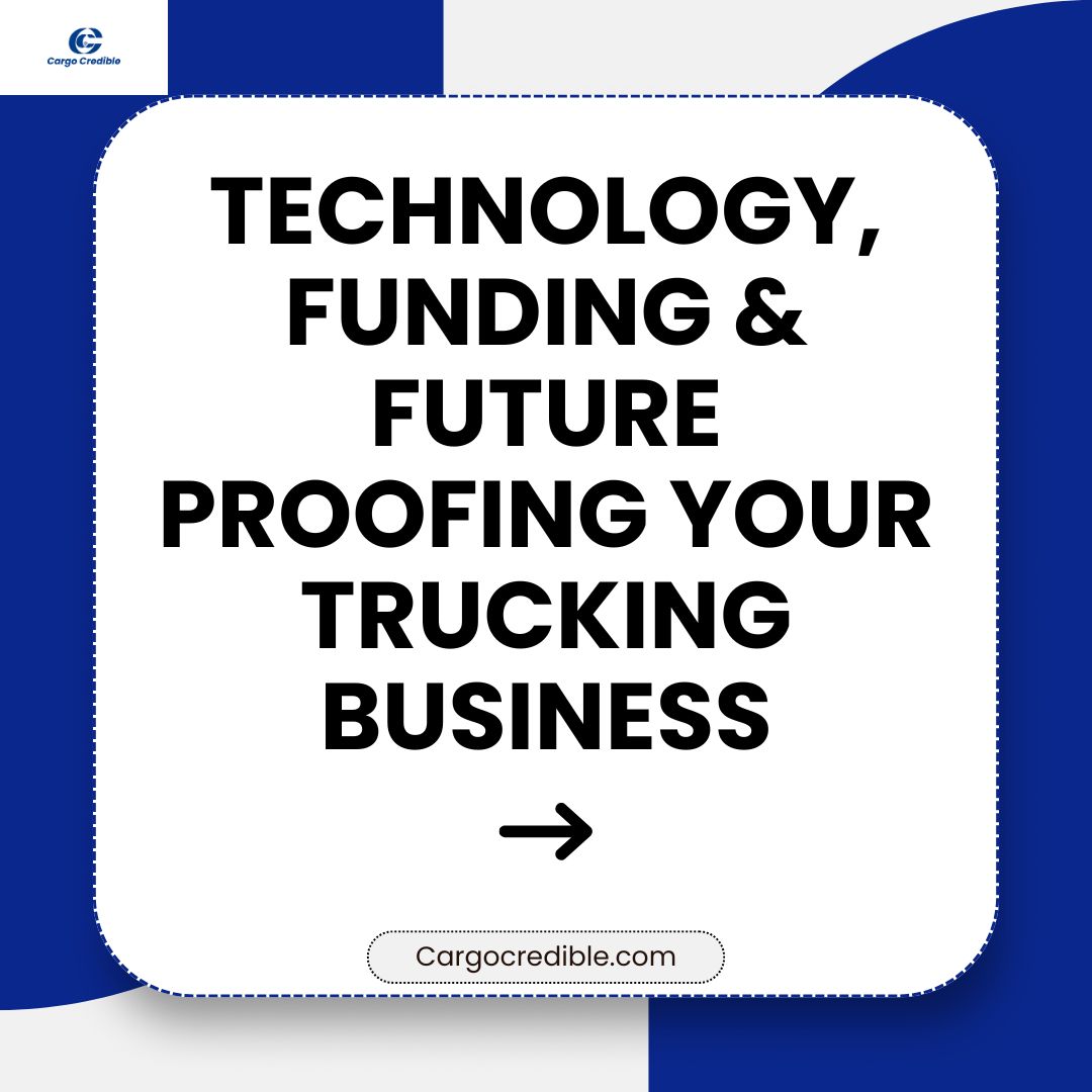 Technology, Funding & Future-Proofing Your Trucking Business