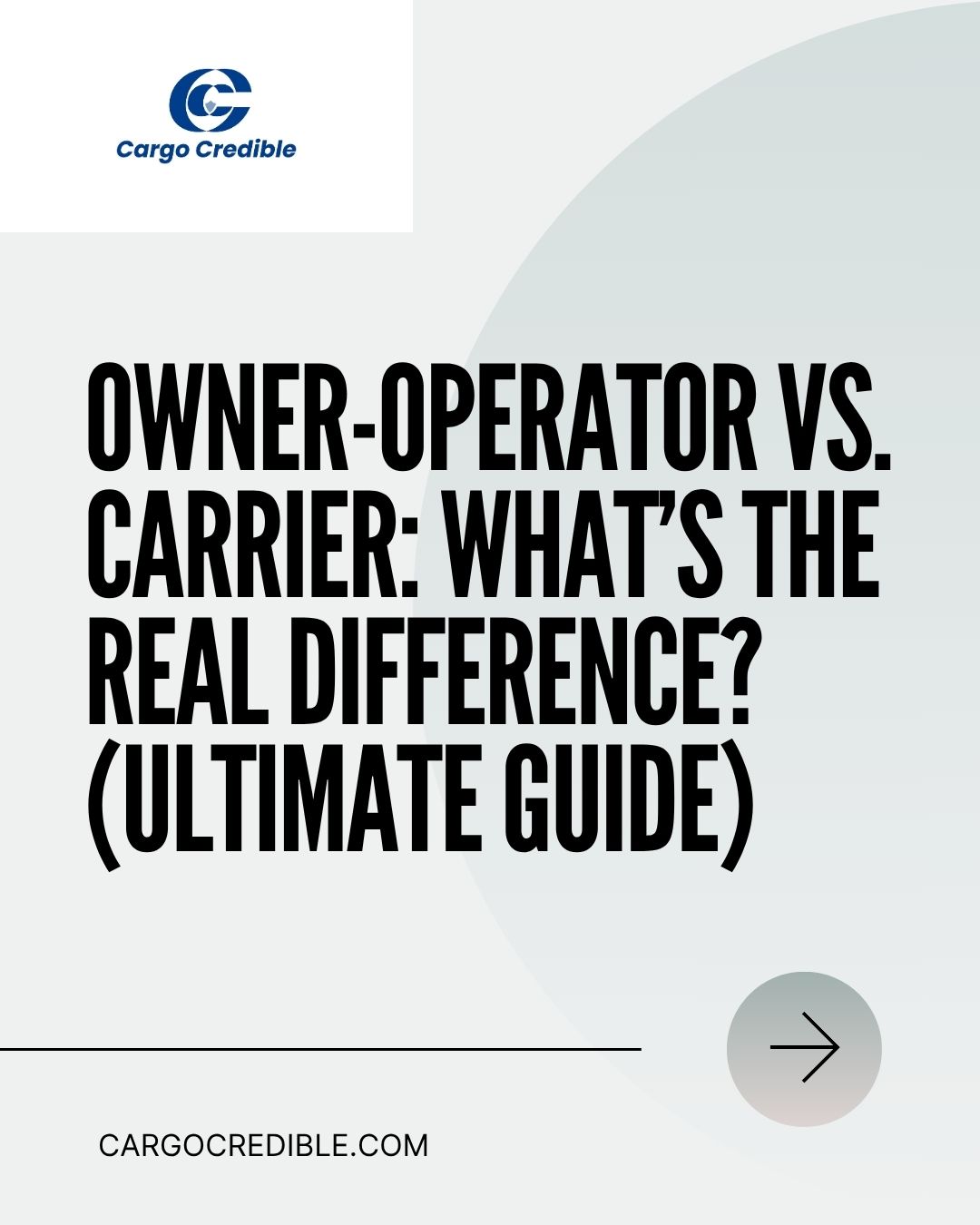 Owner-Operator vs. Carrier: What’s the Real Difference? (Ultimate Guide)
