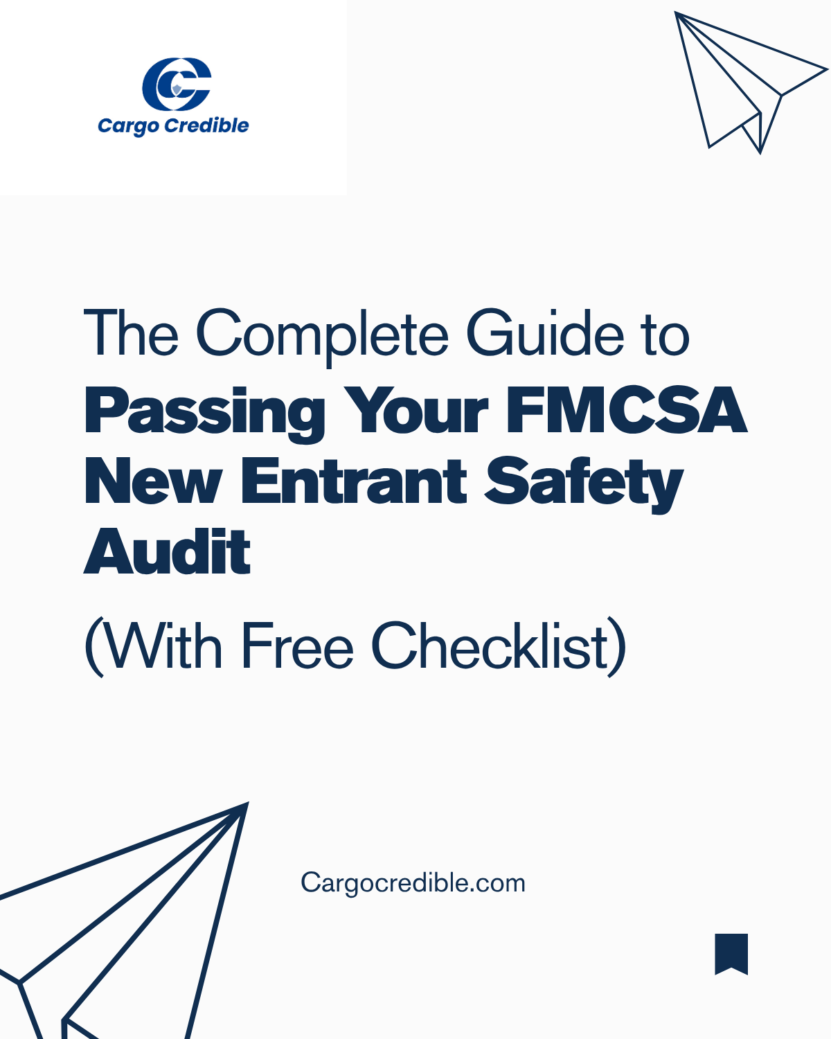 The Complete Guide to Passing Your FMCSA New Entrant Safety Audit