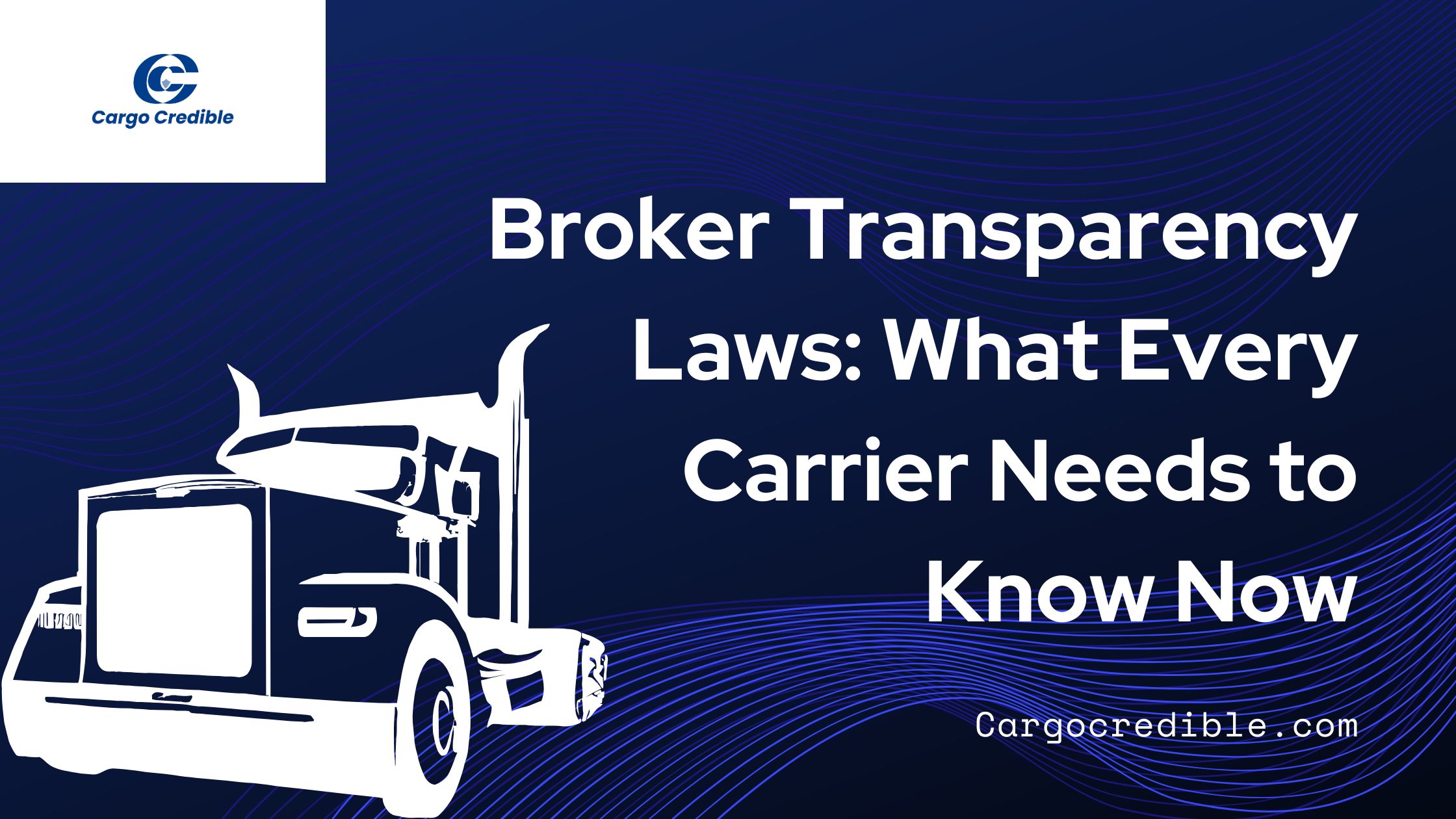 Broker Transparency Laws: What Every Carrier Needs to Know Now