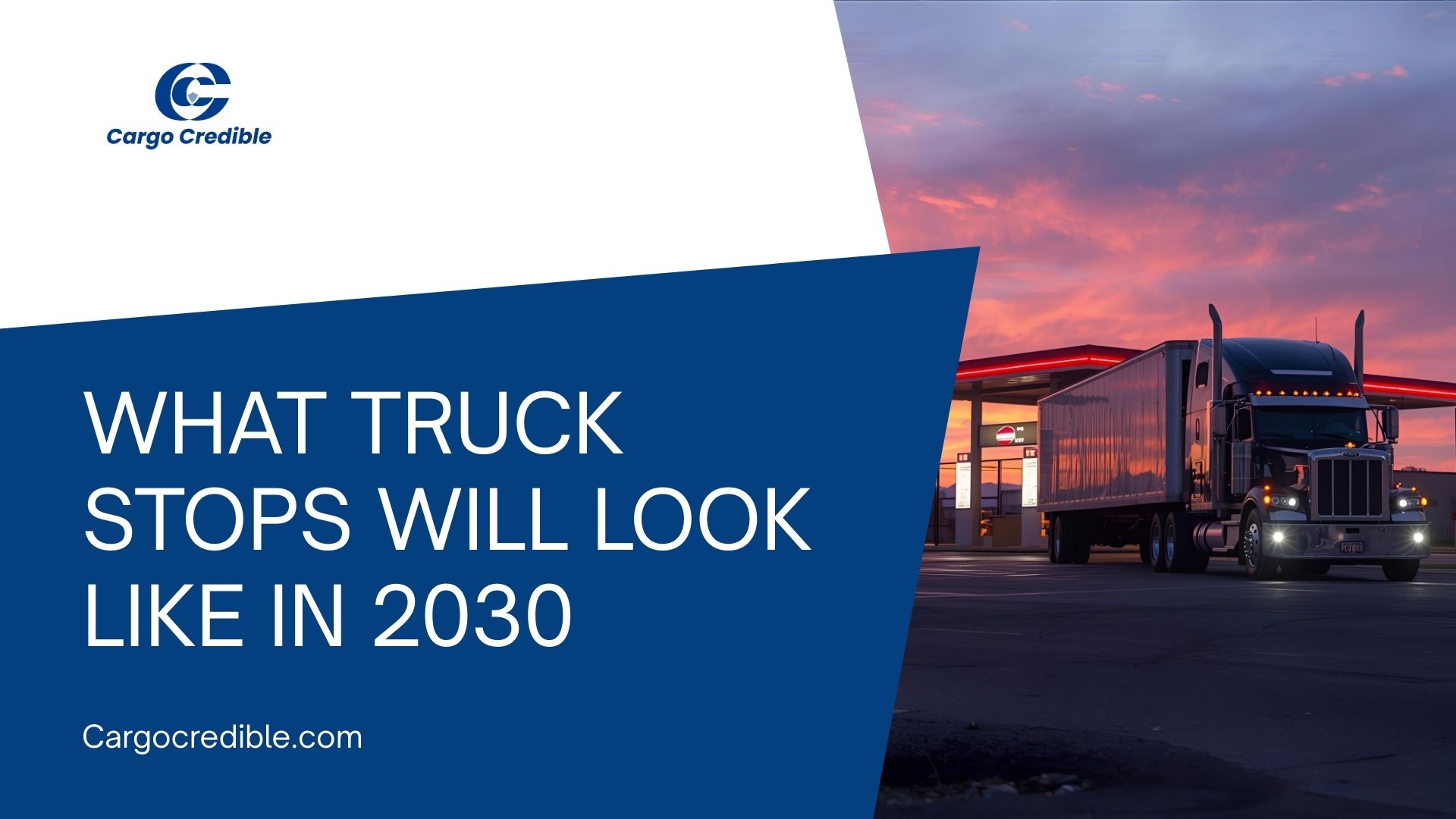 What Truck Stops Will Look Like in 2030: More Than Just a Parking Spot