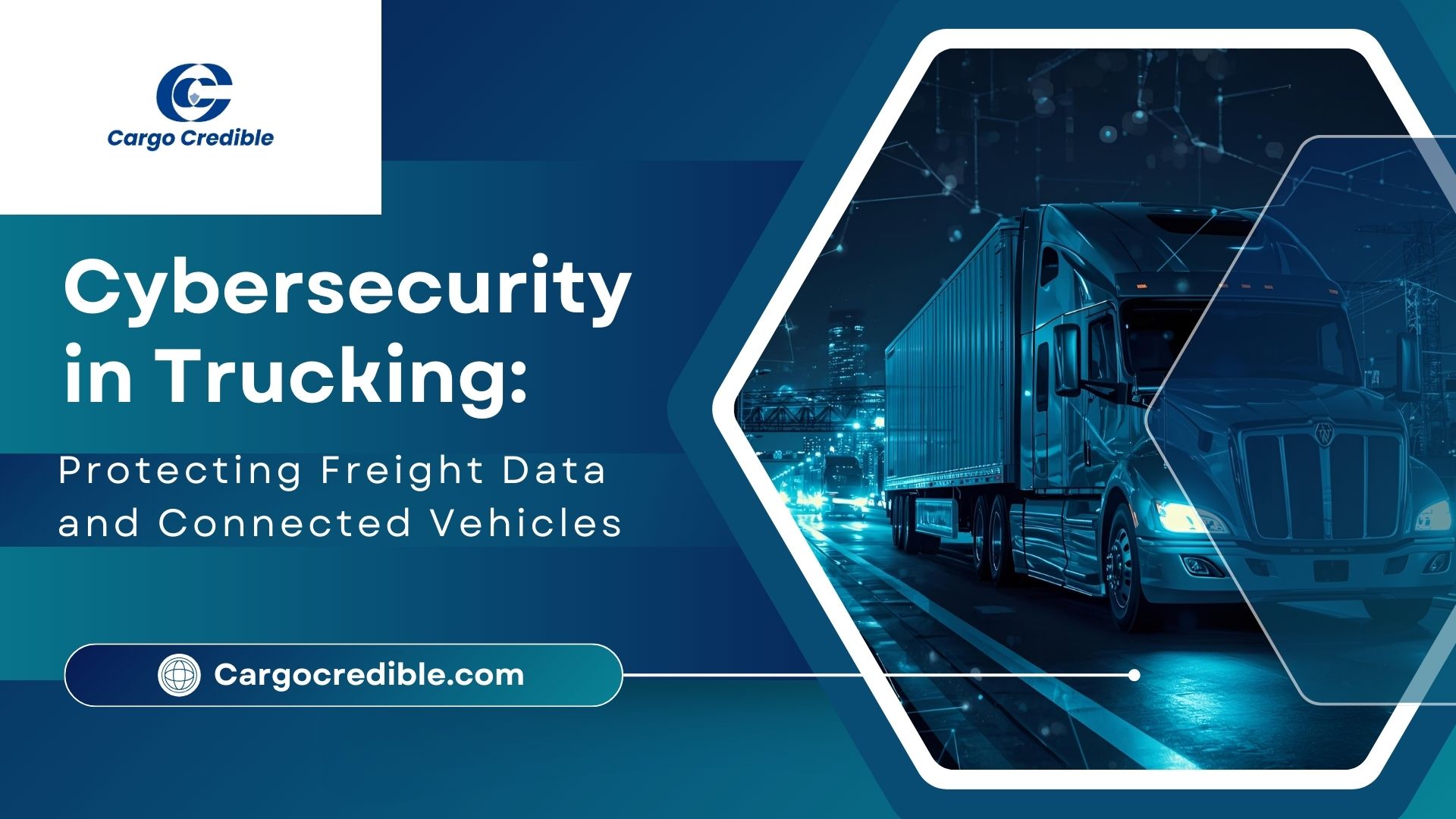 Cybersecurity in Trucking: Protecting Freight Data and Connected Vehicles