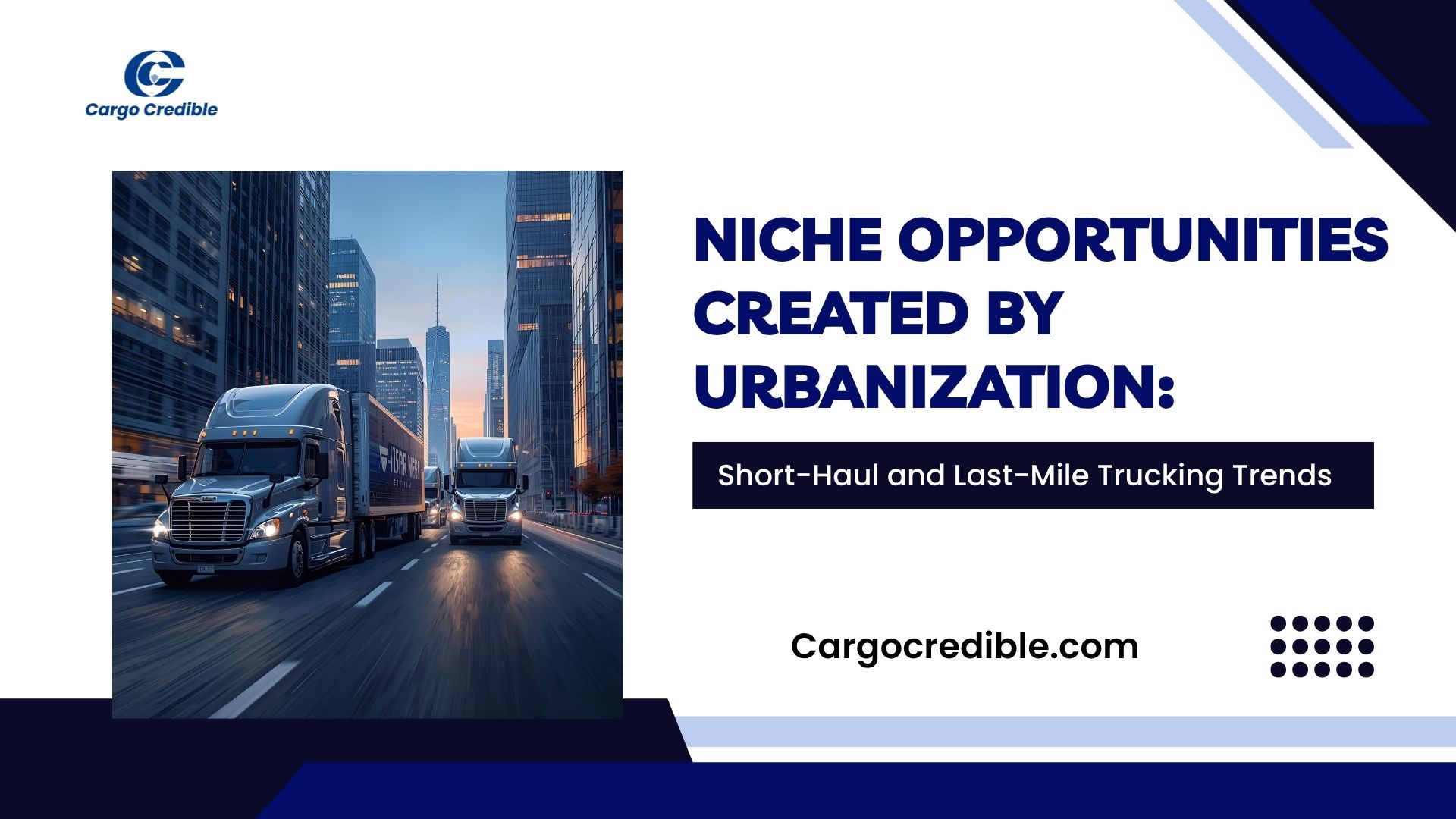 Niche Opportunities Created by Urbanization: Short-Haul and Last-Mile Trucking Trends