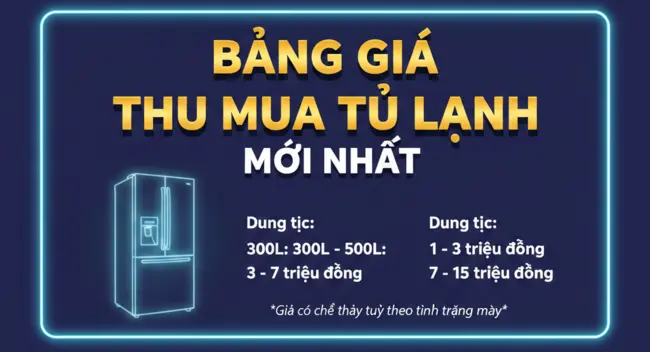 Bảng giá thu mua tủ lạnh mới nhất