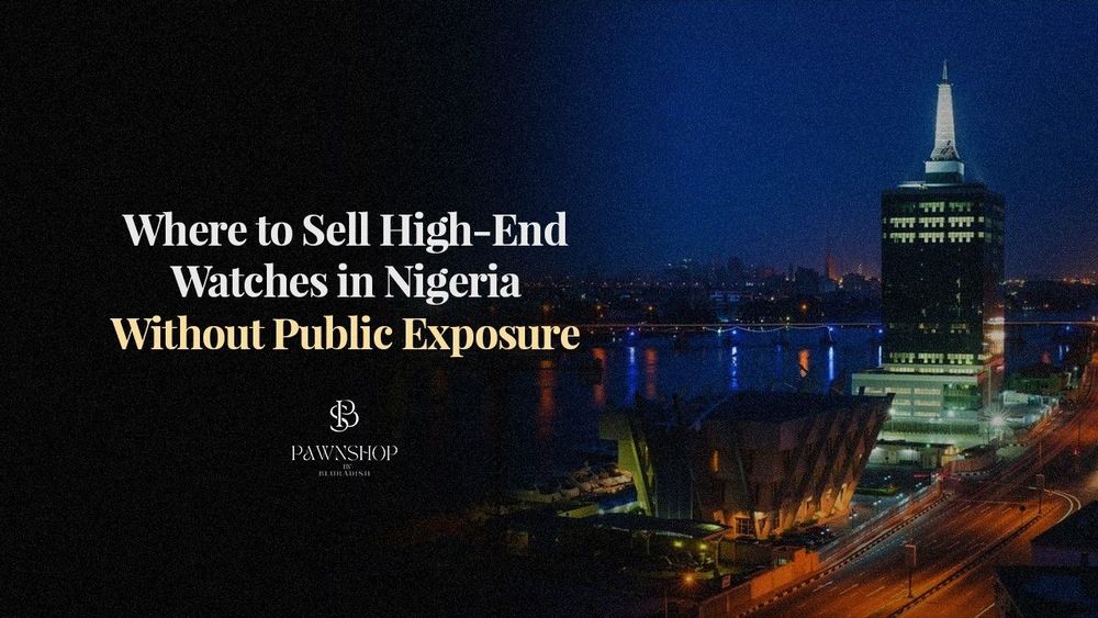 Where to Sell High-End Watches in Nigeria Privately  