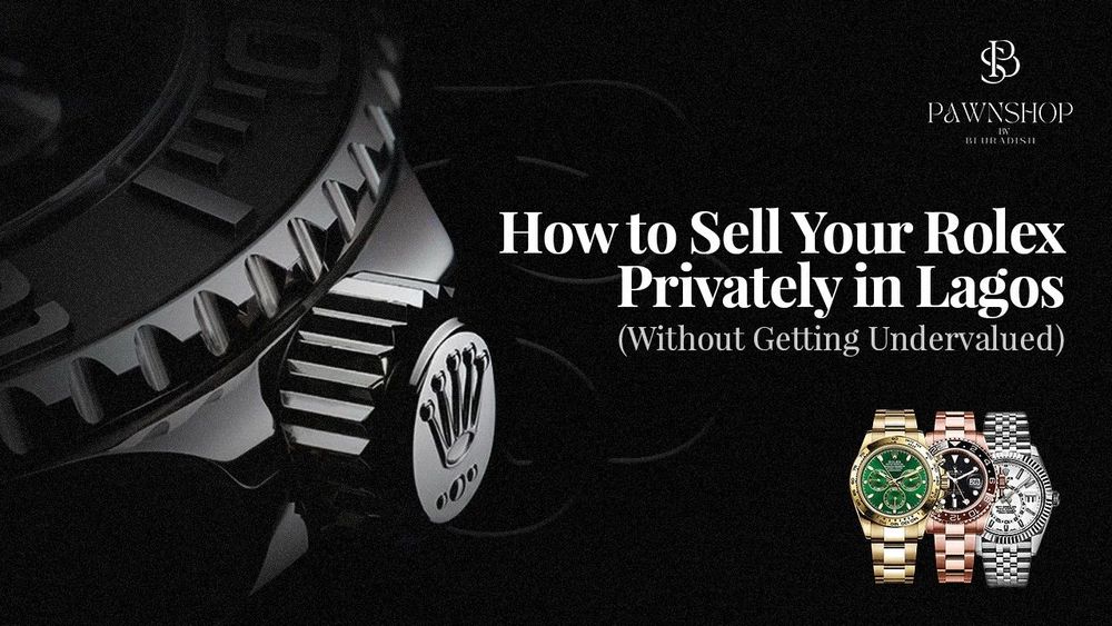 How to Sell Your Rolex Privately in Lagos (Without Getting Undervalued)