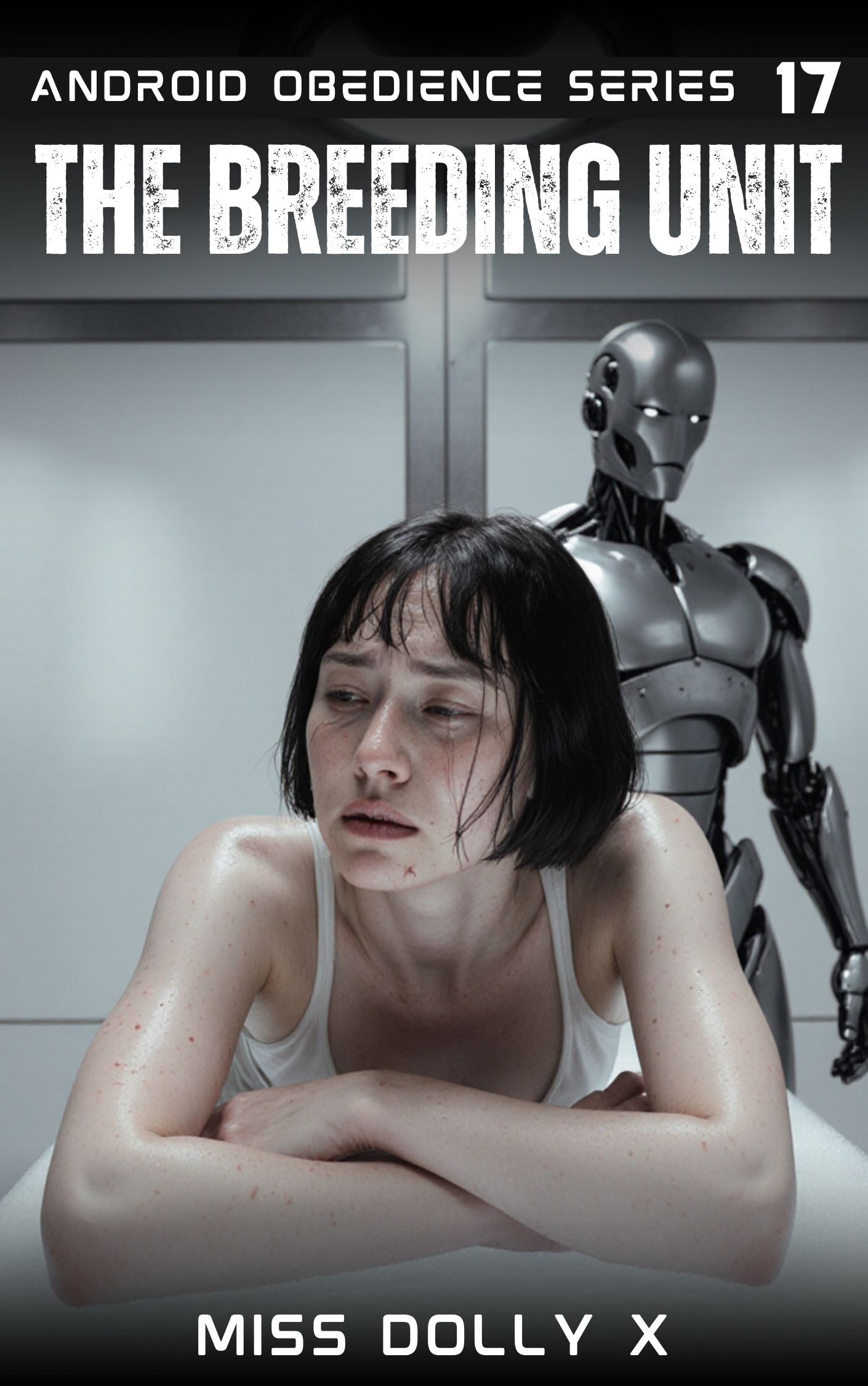 The Breeding Unit: Dark Dystopian Facility Awakening Romance with Memory Wipe, Impregnation Protocol, and Explicit Sci-Fi Captive Erotica cover