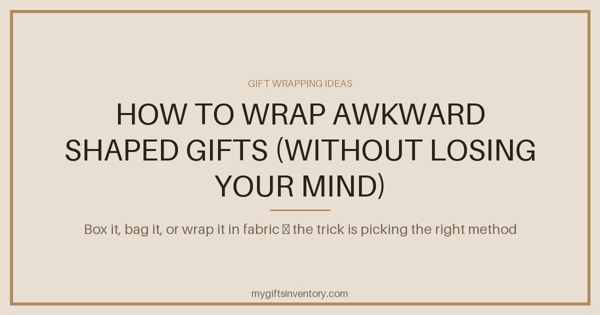 How to Wrap Awkward Shaped Gifts (Without Losing Your Mind)