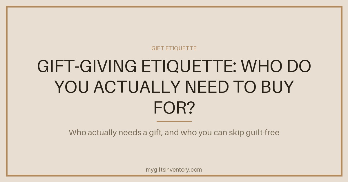 Gift-Giving Etiquette: Who Do You Actually Need to Buy For?